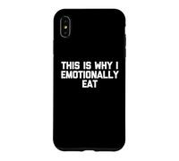 This is Why I Emotional Eat - Funny Saying Sarcastic Food Coque pour iPhone XS Max