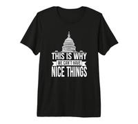 This is Why We Can't Have Nice Things Funny Congress T-Shirt Haut de Gamme