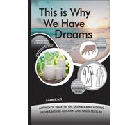 This is Why We Have Dreams: Authentic Hadiths on Dreams and Visions from Sahih Al-Bukhari and Sahih Muslim