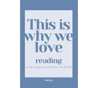 This Is Why We Love Reading: an ode to page-turners, plot twists and TBR piles