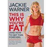 This Is Why You're Fat (And How to Get Thin Forever) (10) by Warner, Jackie [Hardcover (2010)]