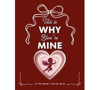 This is Why Youre Mine Book : Just a Few Things to Fill Your Basket: Guess How Much I Love You Fill-in-the-Blank Colorful And Saying Gift Book, Meaningful Anniversary Gifts for Couples, Her and Him