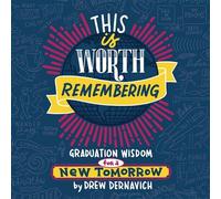 This Is Worth Remembering Graduation Wisdom for a New Tomorrow (An Illustrated Guide)---The Perfect Gift to Celebrate Your Grad - Drew Dernavich - Harper Celebrate - ebook (ePub) - Livre