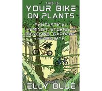 This Is Your Bike On Plants