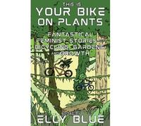 This Is Your Bike On Plants