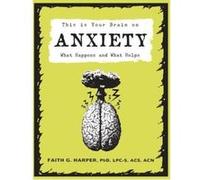 This Is Your Brain on Anxiety: What Happens and What Helps - [Version Originale] Inconnu (Auteur)