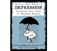 This Is Your Brain On Depression Faith G. Harper (Auteur)