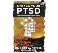 This Is Your Brain on PTSD: Trauma Recovery Using Brain Science