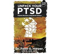 This Is Your Brain on PTSD: Trauma Recovery Using Brain Science