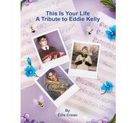 This Is Your Life: A Tribute to Eddie Kelly