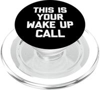 This is Your Wake Up Call - Funny Saying Sarcastique Novelty PopSockets PopGrip pour MagSafe