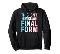 This Isn't Even My Final Form Sweat à Capuche