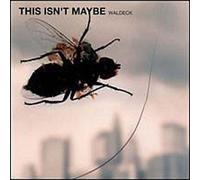 This Isn't Maybe