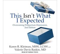 This Isn't What I Expected: Overcoming Postpartum Depression, 2nd Edition