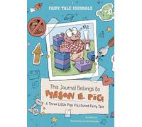 This Journal Belongs to Mason E. Pig: A Three Little Pigs Fractured Fairy Tale