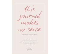 This Journal Makes No Sense - Funny Guided Daily Journal for Stress Relief, Mindfulness, Happiness & Self-Reflection - Uplifting, Chaos Therapy, and Self Care Gift for Women & Men