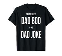 This Killer Dad BOD is No Dad Joke | Sarcastic Chemise pour Homme T-Shirt