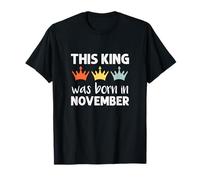 This King Was Born - November Birthday T-Shirt