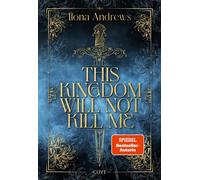 This Kingdom Will Not Kill Me (Maggie the Undying 1) Eine unsterbliche Heldin kämpft um ein Königreich - epische Romantasy voller Magie, Intrigen und tödlicher Gefahren - Ilona Andrews - Cove - ebook