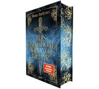 This Kingdom Will Not Kill Me (Maggie the Undying 1): Eine unsterbliche Heldin kämpft um ein Königreich - epische Romantasy voller Magie, Intrigen und tödlicher Gefahren