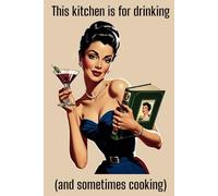 This Kitchen Is For Drinking: Blank Recipe Book To Write In Your Own Recipes | Fill In Your Favorite Recipes In This Empty Cookbook | Funny Cookbook Gift