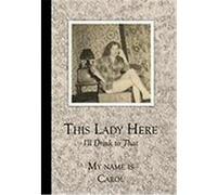 This Lady Here: I'll Drink to That Rusch, Carol Ann (Auteur)