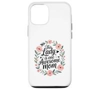 This Lady is One Awesome Mom Mother's Day Love Coque pour iPhone 12/12 Pro