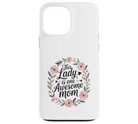 This Lady is One Awesome Mom Mother's Day Love Coque pour iPhone 13 Pro Max