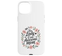 This Lady is One Awesome Mom Mother's Day Love Coque pour iPhone 15 Plus