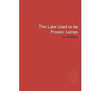 This Lake Used To Be Frozen: Lamps