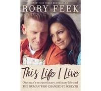 This Life I Live by Rory Feek Inconnu (Auteur)