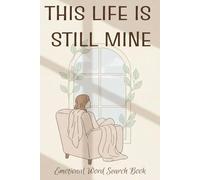 This Life Is Still Mine - Emotional Word Search: A Gentle Word Search for Women Living Without Motherhood