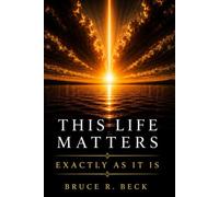 THIS LIFE MATTERS: Exactly As It Is