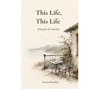 This Life, This Life: Poem for the Imperfect