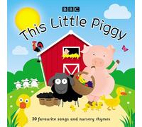 This Little Piggy: 30 favourite songs and nursery rhymes