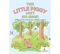 This Little Piggy Lost His Home! Hidden Picture Books For Children Age 4