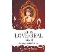 This Love Is Real Vol. Ii Stranger In The Mirror