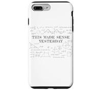 This Made Sense Yesterday - Funny Math, Physics, Algebra Coque pour iPhone 7 Plus/8 Plus