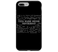 This Made Sense Yesterday - Funny Math, Physics, Algebra Coque pour iPhone 7 Plus/8 Plus