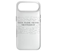This Made Sense Yesterday - Funny Math, Physics, Algebra Coque pour iPhone Air