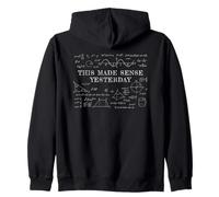 This Made Sense Yesterday - Funny Math, Physics, Algebra Sweat à Capuche