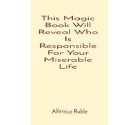This Magic Book Will Reveal Who Is Responsible For Your Miserable Life
