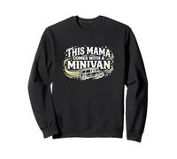 This Mama Comes with A Minivan Soccer Practice Covoiturage Mom Sweatshirt