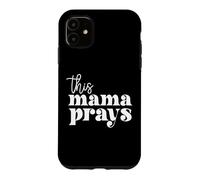 This Mama Prays Praise and Worship Mother's Day Christian Mom Coque pour iPhone 11