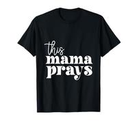 This Mama Prays Praise and Worship Mother's Day Christian Mom T-Shirt