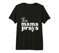 This Mama Prays Praise and Worship Mother's Day Christian Mom T-Shirt Haut de Gamme