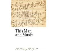 This Man and Music by Anthony Burgess Anthony Burgess (Auteur)