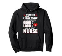 This Man Good Lord and A Crazy Nurse Funny Nursing Sweat à Capuche