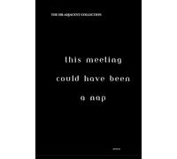 This Meeting Could Have Been A Nap: The "HR Adjacent" Collection