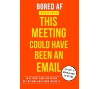 This Meeting Could Have Been an Email: An Activity Book for People One Meeting Away From Losing It
